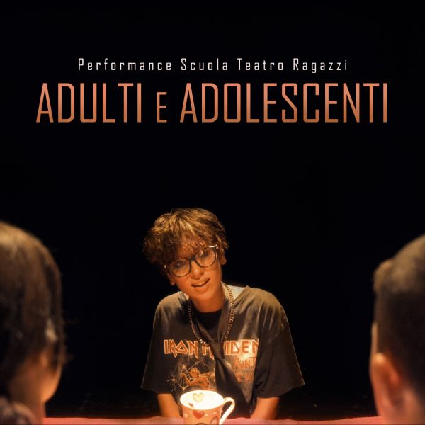 Adulti e Adolescenti_Performance Scuola Teatro Ragazzi